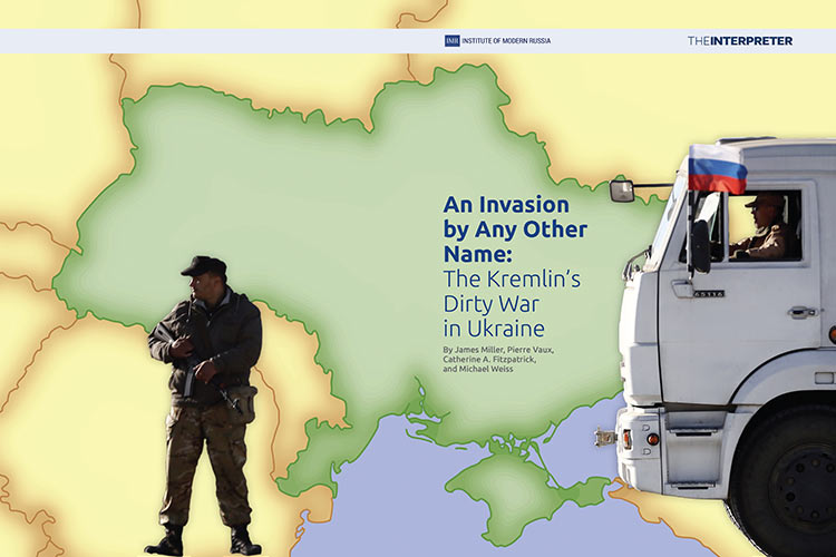 IMR Releases The Interpreter Report ‘An Invasion by Any Other Name: The Kremlin’s Dirty War in Ukraine’